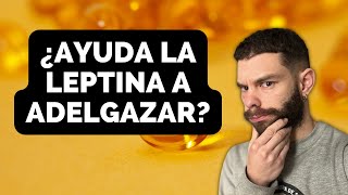 LEPTINA para ADELGAZAR  Opiniones y contraindicaciones [upl. by Elnukeda59]