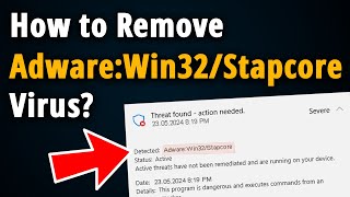 How to Remove AdwareWin32Stapcore Virus  Easy Tutorial [upl. by Heyer]