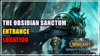 The Obsidian Sanctum Entrance amp Location WoW Wotlk [upl. by Antsirhc]