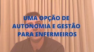 Uma oportunidade de Autonomia e Gestão para ENFERMEIROS [upl. by Spark]