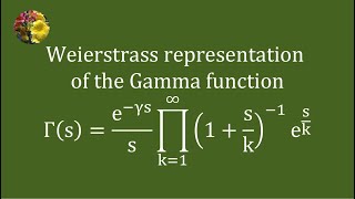 Deriving Weierstrass representation of the Gamma function [upl. by Pelagia]