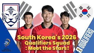 Korea Republics Squad for 2026 FIFA World Cup Qualifiers – Asias Tigers in Action [upl. by Odlaner621]