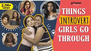 Things Introvert Girls Go Through feat Ahsaas Channa  Girliyapas ChickiLeaks [upl. by Annaer819]