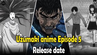 Uzumaki anime Episode 5 release date and time [upl. by Inaboy]