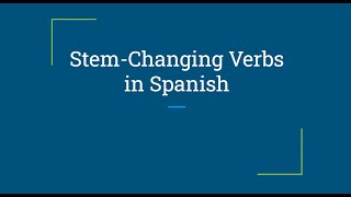 Stem Changing Verbs in Spanish [upl. by Rogers]