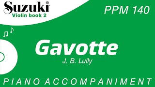 Suzuki Violin Book 2  Gavotte J B Lully  Piano Accompaniment  PPM  140 [upl. by Ahseuqal]