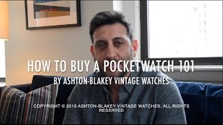 How to Buy a Pocket Watch 101  By AshtonBlakey Vintage Watches [upl. by Graig581]