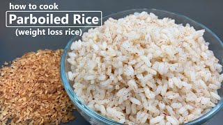 How to Cook Parboiled Rice  Weight Loss Rice  Kerala Matta Rice [upl. by Aikram910]