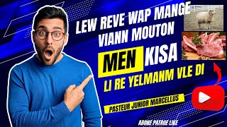 LEW REVE WAP MANGE VIANN MOUTON MEN KISA LI VLE DI AVEC PASTEUR JUNIOR MARCELLUS [upl. by Imoyaba736]