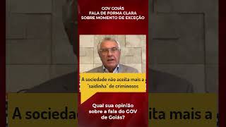 SOCIEDADE NÃO ACEITA MAIS A quotSAIDINHAquot DIZ GOVERNADOR DE GOIÁS BRASILEIRO ESTÁ AMEAÇADO [upl. by Falo]