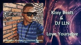 Love Yourself  Modern Kompa ft DJ LLN Kompa Remix Audio [upl. by Eirellav]