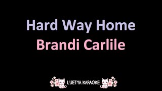 Hard Way Home  Brandi Carlile Karaoke [upl. by Laurence722]