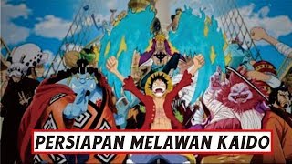 Persiapan quotTerhebatquot Luffy Beserta Aliansi Menghadapi Kaido  One Piece [upl. by Leahcimal492]