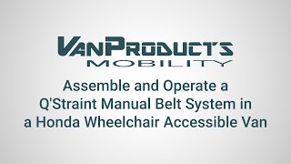 Assembling and Operating a QStraint Manual Belt System in a Honda Van [upl. by Nrev649]