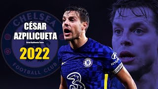 César Azpilicueta 2022 ● Amazing Skills Show  HD [upl. by Ttessil]