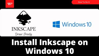 2021 How To Install Inkscape on Windows 10  Inkscape 11 [upl. by Enialem391]