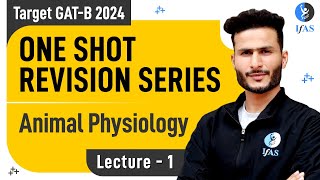 Animal Physiology  One shot Revision Series  GAT  B 2024  L01  IFAS [upl. by Oinegue]