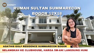 Review Rumah Sultan Summarecon Bogor Agathis Golf Residence 12x18 [upl. by Brod]