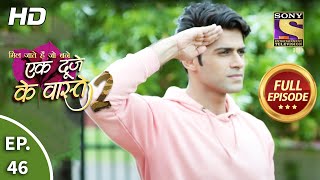 Ek Duje Ke Vaaste 2  Ep 46  Full Episode  30th July 2020 [upl. by Hama]