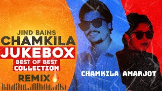 Jind Bains Remix  CHAMKILA JUKEBOX  Chamkila amp Amarjot  New Punjabi Song 2024  Best Nonstop [upl. by Roch]