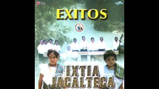 Éxitos  Ixtia Jacalteca Antonio Malin [upl. by Candide]