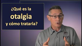 OTALGIA ¿CUÁLES SON SUS CAUSAS Y CÓMO SE TRATA [upl. by Shapiro]