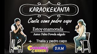 karaoke estoy enamorado thalia y pedro capo version para hombre [upl. by Conan723]