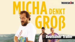 quotMICHA DENKT GROSSquot  Komödie  Deutscher Trailer [upl. by Serle]