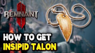 Remnant 2 How to get INSIPID TALON Amulet  The Dark Horizon DLC [upl. by Ailedroc]