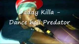 Daddy Killa  DanceHall Predator [upl. by Saree]