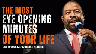 The Most Eye Opening Minutes of your Life Les Brown Motivational Speech Morning Motivation [upl. by Nilhtac]