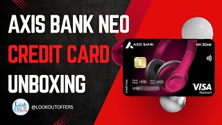 Axis Bank Neo Credit Card Unboxing  Best Offers  Lifetime free creditcards offer lookoutoffers [upl. by Hajin43]