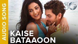 Kaise Bataaoon  Full Song With Lyrics  3G [upl. by Jola]