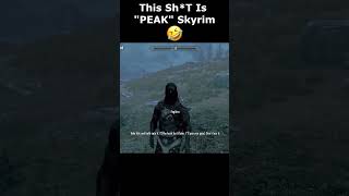 This ShT Is quotPEAKquot Skyrim 🤣 skyrim skyrimanniversary elderscrolls shorts [upl. by Irmo]