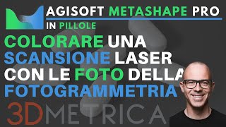 Agisoft Metashape  Colora una scansione laser con le foto del progetto fotogrammetrico [upl. by Virginie468]