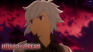 『Lyrics AMV』 DanMachi Season 2 OP Full 【 HELLO to DREAM  Yuka Iguchi 】 [upl. by Enirehs715]