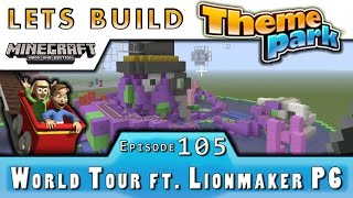 Minecraft  Lets Build A Theme Park  World Tour Ft Lionmaker Part 6  E105 [upl. by Shaikh]