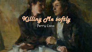 Perry Como  Killing Me Softly Letra en Español e Inglés Lyrics [upl. by Eelatsyrc]