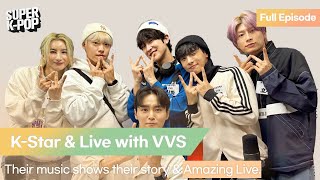 KStar amp Live with VVS Their music shows their story amp Amazing Live [upl. by Sybley]