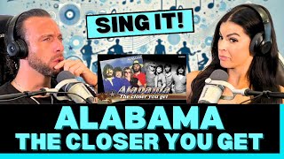 CAN YOU SAY CATCHY HOOK First Time Hearing Alabama  The Closer You Get Reaction [upl. by Land]