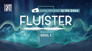 Fluister Deel 1  12 Mei 2024 [upl. by Notniv]