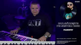 PIANISTU  Bulgărește pe sistem 2021 👉 LIVE 👈 [upl. by Klimesh]