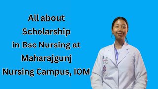 All about scholarships for BSc Nursing at Maharajgunj Nursing Campus IOM [upl. by Perron]