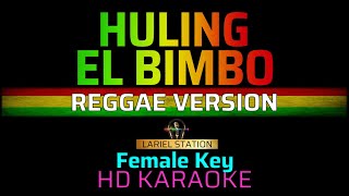 HULING EL BIMBO  Reggae  KARAOKE  Female Key [upl. by Enilav]