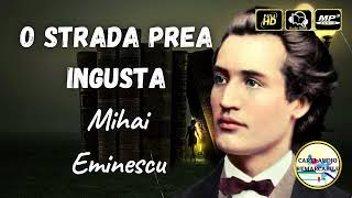 O Strada Prea Ingusta de Mihai Eminescu  Poezie Audio 🎧📖 [upl. by Aiela]