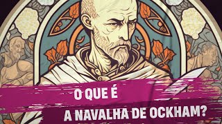 A Navalha de Ockham [upl. by Aehsrop]