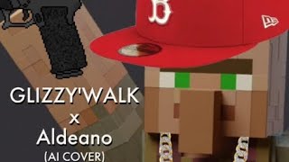 Glizzy Walk 25  Aldeano Cover [upl. by Alra]