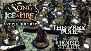 A Song of Ice and Fire Battle Report  Ep 14  Free Folk vs House Stark [upl. by Hairahcez160]