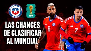 CHILE las PROBABILIDADES DE CLASIFICAR al Mundial 2026 [upl. by Leirej]