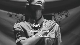 Save Me  Kadebostany Ash Remix Lyrics [upl. by Inez429]